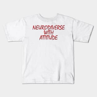 Neurodiverse With Attitude Kids T-Shirt